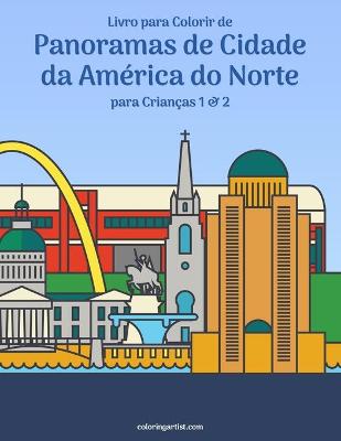 Book cover for Livro para Colorir de Panoramas de Cidade da America do Norte para Criancas 1 & 2