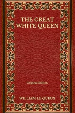 Cover of The Great White Queen - Original Edition