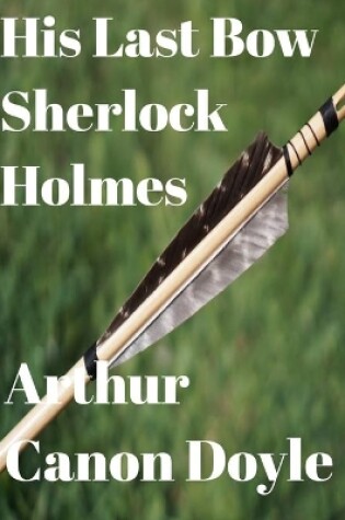 Cover of His Last Bow Sherlock Holmes(annotated)