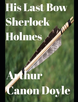 Book cover for His Last Bow Sherlock Holmes(annotated)