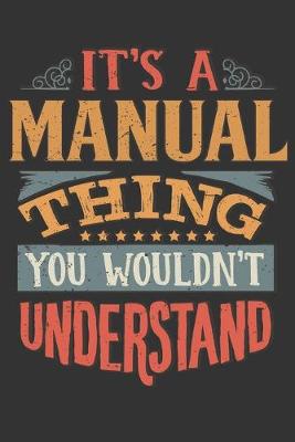 Book cover for Its A Manual Thing You Wouldnt Understand