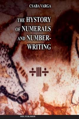 Book cover for The History of Numerals and Number-Writing