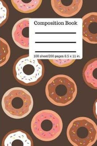 Cover of Composition Book - - 100 Pages 8.5" x 11" size - Donut Wide Ruled Lined Book