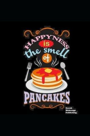 Cover of Happiness Is The Smell Of Pancakes