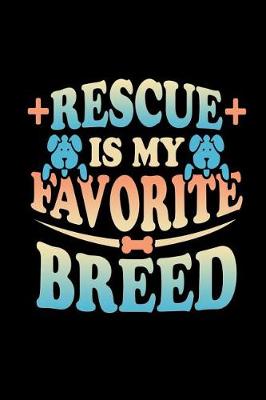 Book cover for Rescue is My Favorite Breed