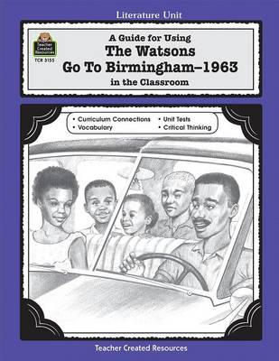 Book cover for A Guide for Using the Watsons Go to Birmingham - 1963 in the Classroom