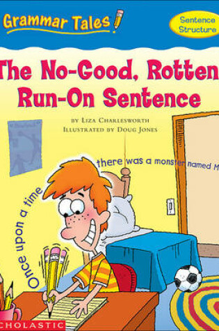 Cover of Grammar Tales: The No-Good, Rotten, Run-On Sentence