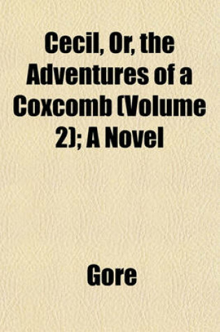 Cover of Cecil, Or, the Adventures of a Coxcomb (Volume 2); A Novel