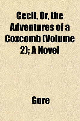 Book cover for Cecil, Or, the Adventures of a Coxcomb (Volume 2); A Novel