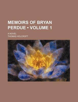 Book cover for Memoirs of Bryan Perdue (Volume 1); A Novel