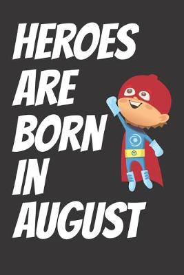Book cover for Heroes Are Born In August