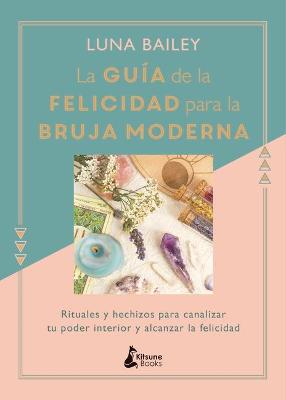 Book cover for La Guia de la Felicidad Para La Bruja Moderna