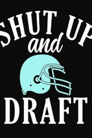 Cover of Shut Up And Draft