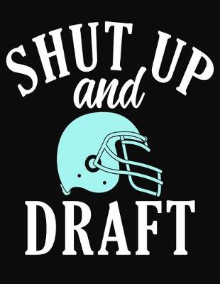 Book cover for Shut Up And Draft