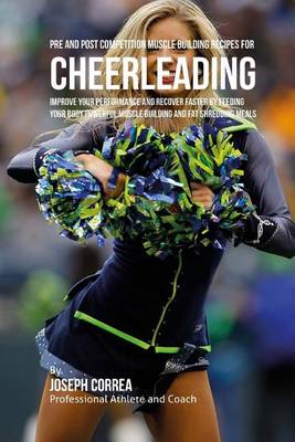 Book cover for Pre and Post Competition Muscle Building Recipes for Cheerleading