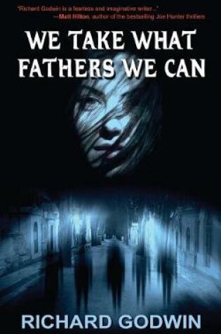 Cover of We Take What Fathers We Can