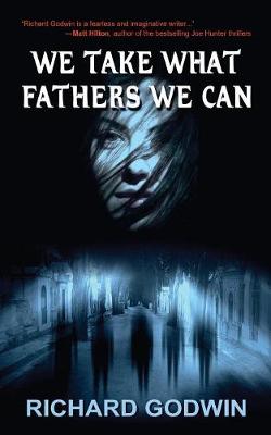 Book cover for We Take What Fathers We Can