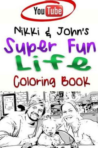 Cover of Nikki & John's Super Fun Life Coloring Book!