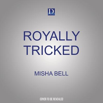 Book cover for Royally Tricked