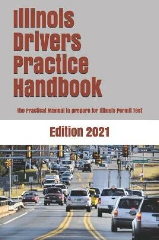 Cover of Illinois Drivers Practice Handbook