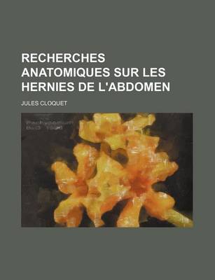 Book cover for Recherches Anatomiques Sur Les Hernies de L'Abdomen