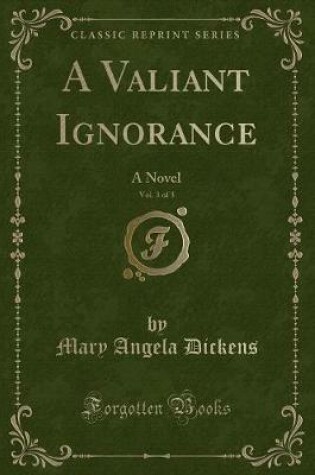 Cover of A Valiant Ignorance, Vol. 3 of 3