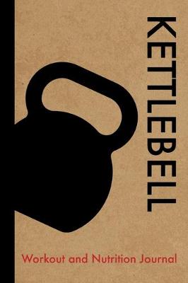 Book cover for Kettlebell Workout and Nutrition Journal