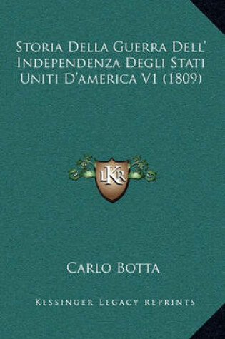 Cover of Storia Della Guerra Dell' Independenza Degli Stati Uniti D'America V1 (1809)