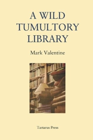 Cover of A Wild Tumultory Library