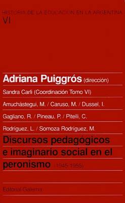 Book cover for Discursos Pedagogicos E Imaginario Social En El Peronismo: (1945-1955)