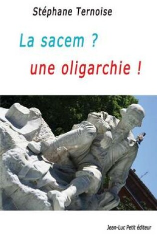 Cover of La sacem ? une oligarchie !