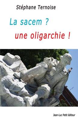 Book cover for La sacem ? une oligarchie !