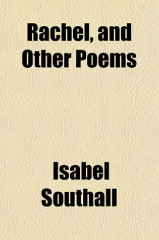 Cover of Rachel, and Other Poems