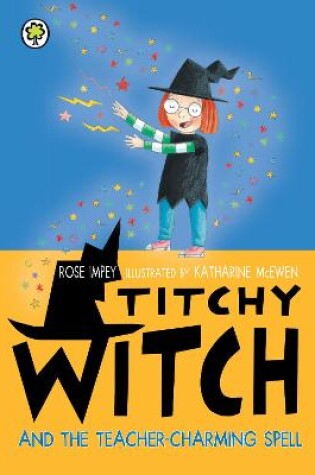 Cover of Titchy Witch and the Teacher-Charming Spell