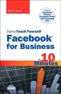 Book cover for Sams Teach Yourself Facebook for Business in 10 Minutes