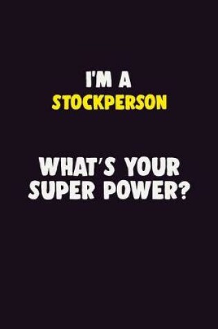 Cover of I'M A Stockperson, What's Your Super Power?