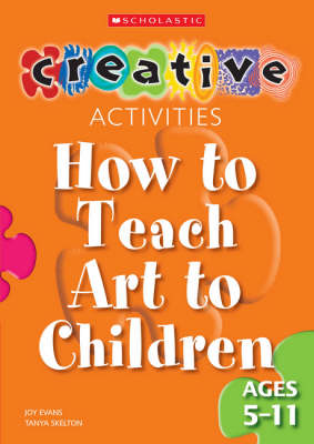 Cover of How to Teach Art to Children - Ages 5-11