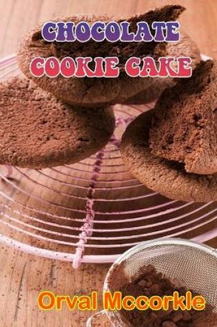 Cover of Chocolate Cookie Cake