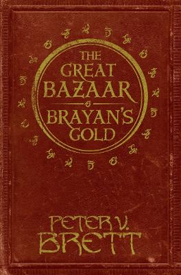 The Great Bazaar and Brayan’s Gold by Peter V. Brett