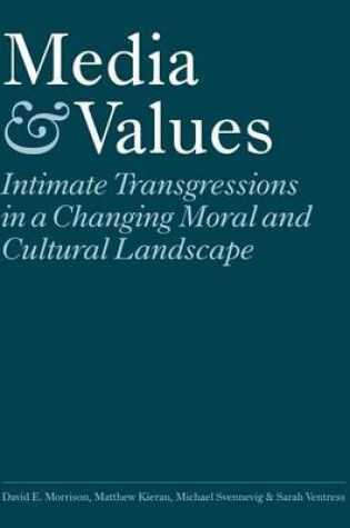 Cover of Media and Values: Intimate Transgressions in a Changing Moral and Cultural Landscape