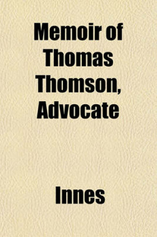 Cover of Memoir of Thomas Thomson, Advocate