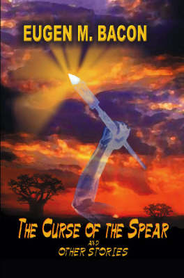 Book cover for The Curse of the Spear and Other Stories