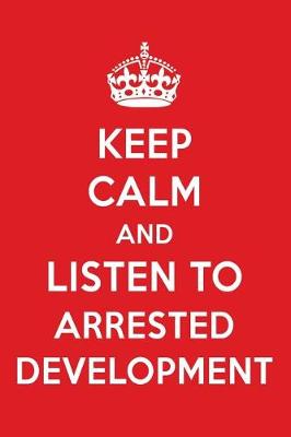 Book cover for Keep Calm and Listen to Arrested Development