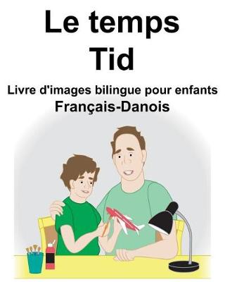 Book cover for Français-Danois Le temps/Tid Livre d'images bilingue pour enfants