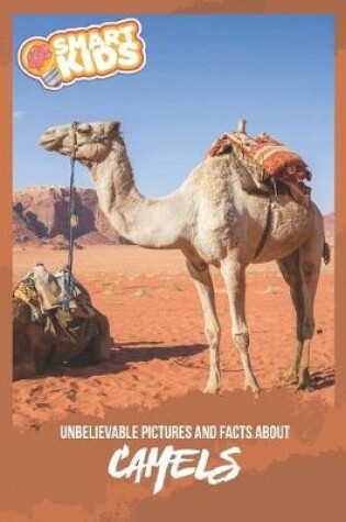Cover of Unbelievable Pictures and Facts About Camels