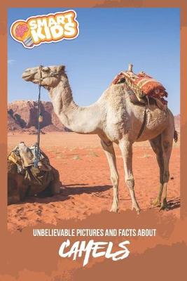 Book cover for Unbelievable Pictures and Facts About Camels