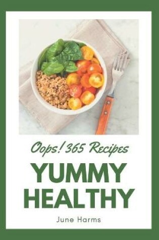 Cover of Oops! 365 Yummy Healthy Recipes