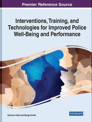 Cover of Interventions, Training, and Technologies for Improved Police Well-Being and Performance