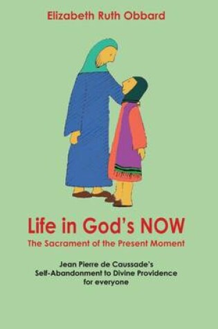 Cover of Life in God's Now: The Sacrament of the Present Moment