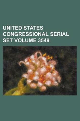 Cover of United States Congressional Serial Set Volume 3549